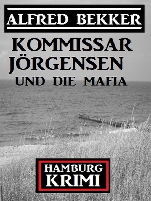 Title details for Kommissar Jörgensen und die Mafia by Alfred Bekker - Available